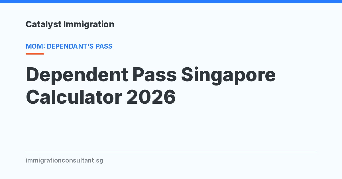 Calculating Ruler Dependent Pass Singapore Calculator 2026: S$6,000 Rule