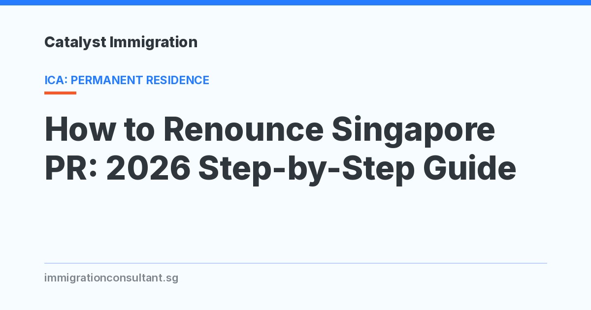 How to Renounce Singapore PR in 2026: Steps, Forms and CPF