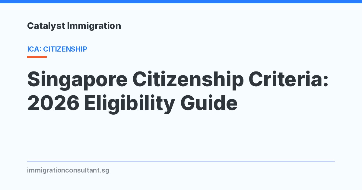 Singapore Citizenship Criteria: 2026 Eligibility Guide