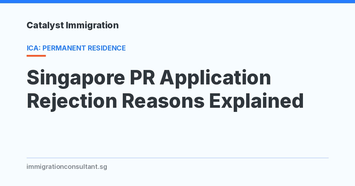 Singapore PR Application Rejection Reasons Explained